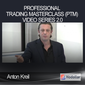 Anton Kreil – Professional Trading Masterclass (PTM) Video Series 2.0