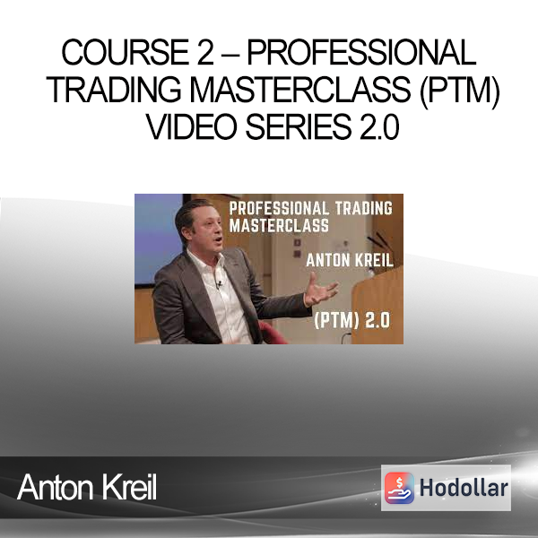 Anton Kreil – Course 2 – Professional Trading Masterclass (PTM) Video Series 2.0