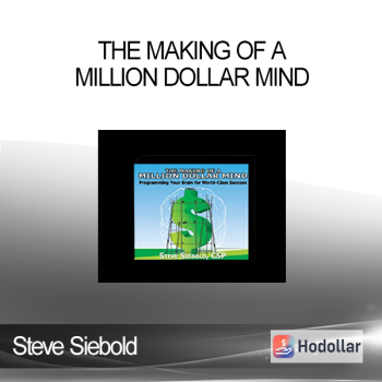 Steve Siebold - The Making of a Million Dollar Mind