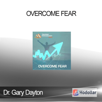 Dr. Gary Dayton - Overcome Fear