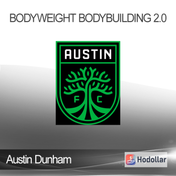 Austin Dunham - Bodyweight Bodybuilding 2.0