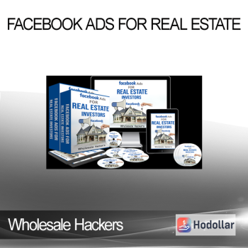 Facebook Ads for Real Estate - Wholesale Hackers
