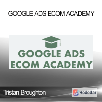 Google Ads Ecom Academy - Tristan Broughton