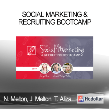 Nadya Melton, John Melton, Tanya Aliza - Social Marketing _ Recruiting Bootcamp