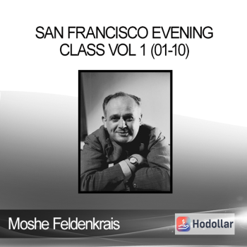 Moshe Feldenkrais - San Francisco Evening Class VOL 1 (01-10)