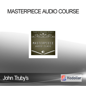 John Truby’s - Masterpiece Audio Course