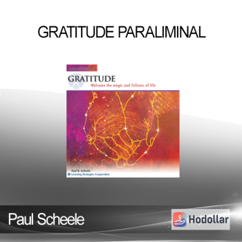 Paul Scheele - Gratitude Paraliminal